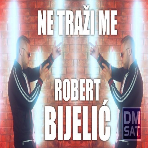 Robert-Bijelic-Ne-trazi-me.jpg