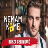 Mirza-Selimovic---Nemam-Kome
