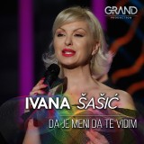 Ivana-Sasic---Da-Je-Meni-Da-Te-Vidim
