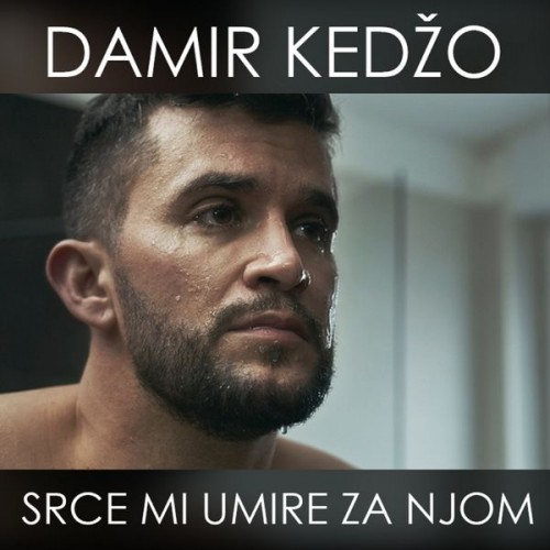 Damir-Kedzo---Srce-Mi-Umire-Za-Njom.jpg