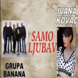 Grupa-Bananan-i-Ivana-Kovac---Samo-Ljubav