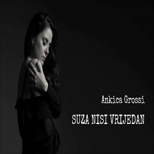 Ankcica-Grossi---Suza-nisi-vrijedan.jpg