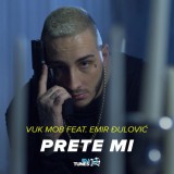 Vuk-Mob-i-Emir-Djulovic---Prete-Mi