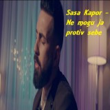 Sasa-Kapor---Ne-mogu-ja-protiv-sebe