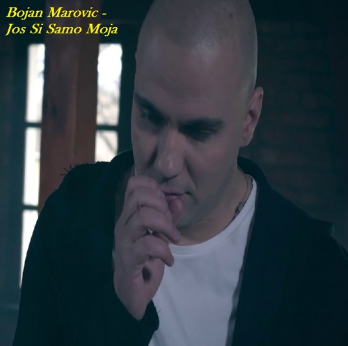 Bojan-Marovic---Jos-Si-Samo-Moja.jpg