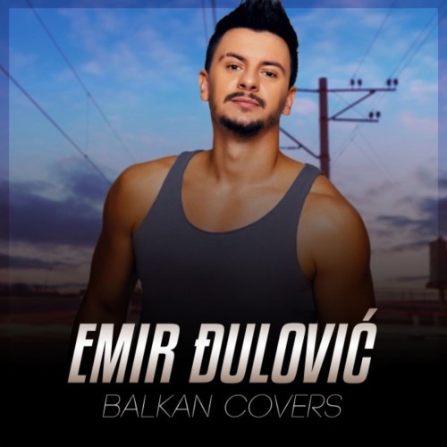 Emir-Djulovic-2018---Balkan-Covers.jpg