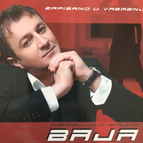 Nedeljko-Bajic-Baja-2007---Zapisano-U-Vremenu.jpg