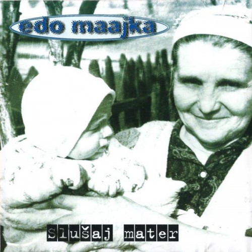 Edo-Maajka---Slusaj-Mater-2002.jpg