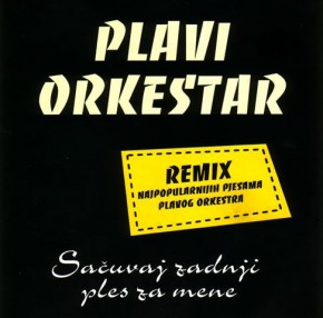 Plavi-Orkestar---Sacuvaj-Zadnji-Ples-Za-Mene-1992.jpg