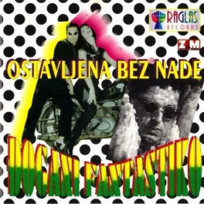 Djogani-Fantastiko---Ostavljena-bez-nade-Singl-1996.jpg