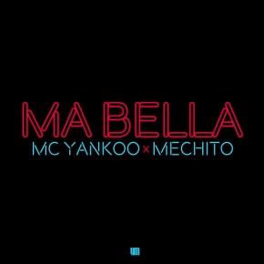 Mc-Yankoo-i-Mechito---Ma-Bella.jpg