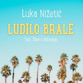 Luka-Nizetic-i-Miroslav-Skoro-i-Rene-Bitorajac---Ludilo-Brale.jpg