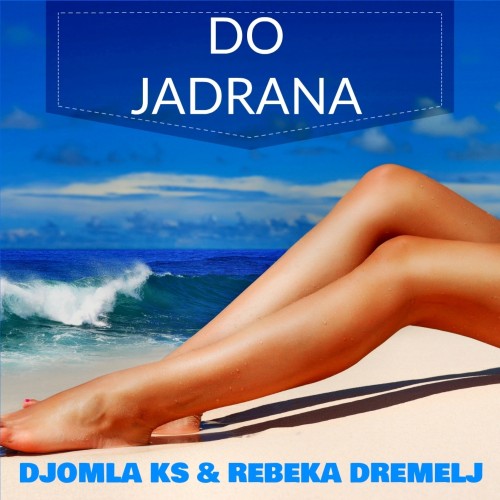 Do-Jadrana-feat.-Rebeka-Dremelj---Single.jpg