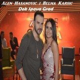 Alen-Hasanovic-i-Belma-Karsic---Dok-Spava-Grad