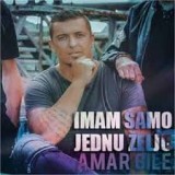 Amar-Gile---Imam-Samo-Jednu-Zelju
