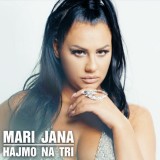 Mari-Jana---Hajmo-Na-Tri
