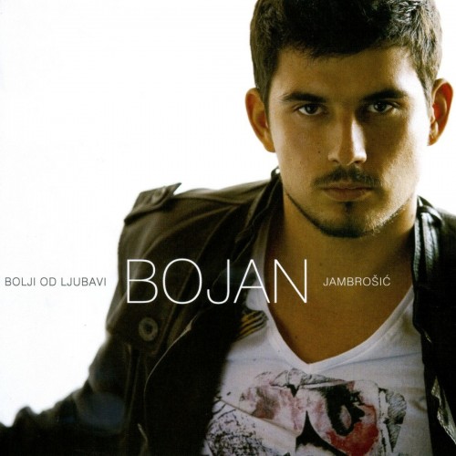 Bojan-Jambrosic-2009---Bolji-Od-Ljubavi.jpg