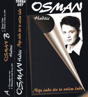 Osman-Hadzic-1997---Nije-cudo-sto-te-volim-ludo.jpg