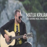 Matija-Krnjak---Sve-Kafane-Moje-Znaju-Ime