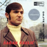 Saban-Saulic-1969---Dajte-mi-utjehu