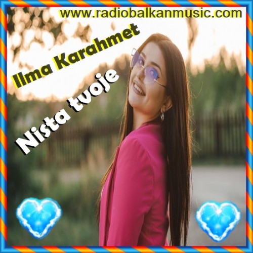 Ilma-Karahmet---Nista-tvoje.jpg