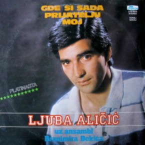 Ljuba-Alicic---Gde-si-sada-prijatelju-moj-1983.jpg