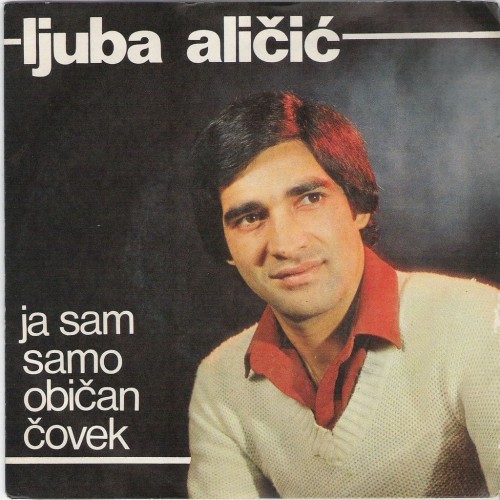 Ljuba-Alicic---Ja-sam-samo-obican-covek-1981.jpg