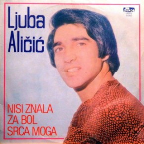 Ljuba-Alicic---Nisi-znala-za-bol-srca-moga-1980.jpg