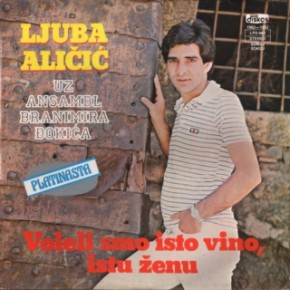 Ljuba-Alicic---Voleli-smo-isto-vino-istu-zenu-1982.jpg