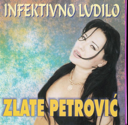 Zlata-Petrovic---Infektivno-Ludilo-1998.jpg