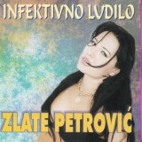 Zlata-Petrovic---Infektivno-Ludilo-1998