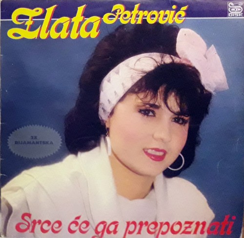 Zlata-Petrovic---Srce-Ce-Ga-Prepoznati-1986.jpg