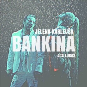 Jelena-Karleusa---Bankina-feat.Aca-Lukas-2017.jpg