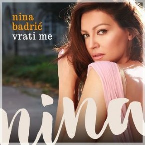 Nina-Badric---Vrati-me.jpg