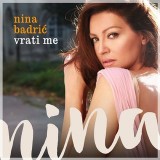 Nina-Badric---Vrati-me
