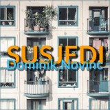 Dominik-Novinc---Susjedi