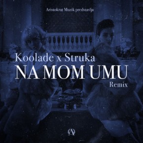 Koolade-i-Struka---Na-Mom-Umu.jpg