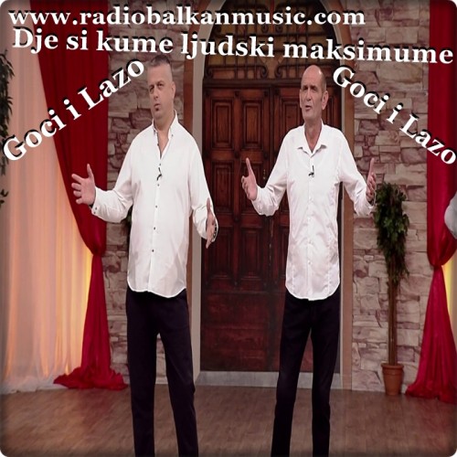 Goci-i-Lazo---Dje-si-kume-ljudski-maksimume.jpg