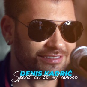 Denis-Kadric---Spasit-Cu-Te-Od-Samoce.jpg