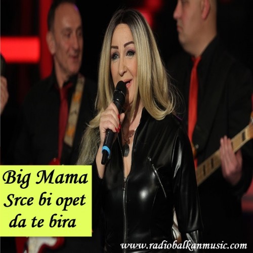 Big-Mama---Srce-bi-opet-da-te-bira.jpg