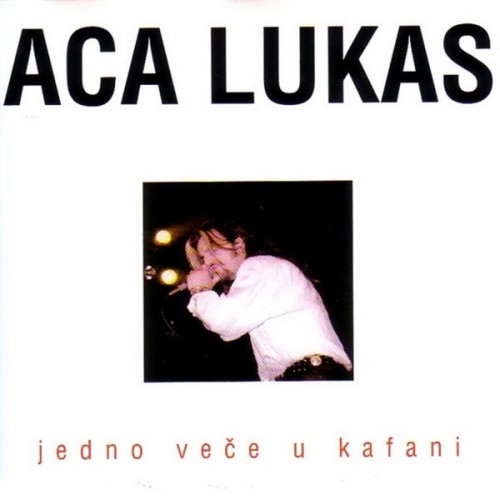 Aca-Lukas---Jedno-vece-u-kafani-1998.jpg